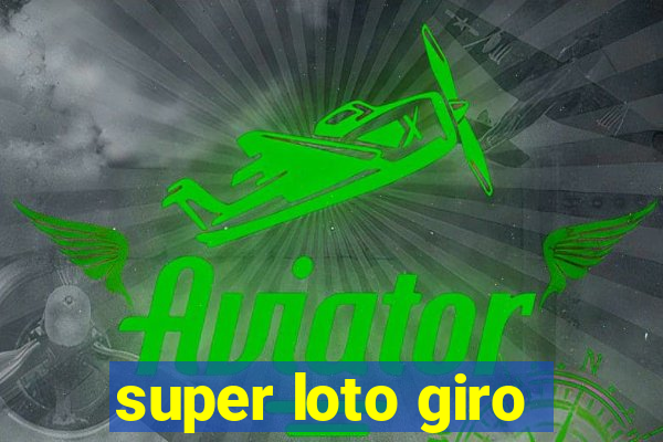 super loto giro